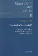Cover of The End of Justice(s): Perspectives and Thoughts on (Regulating) Automation in Dispute Resolution