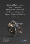 Cover of Building Blocks for the Development of an International Framework for the Governance of Space Resource Activities: A Commentary