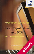 Cover of Practitioner's Guide to the Land Registration Act 2002: The Unfinished Revolution (eBook)