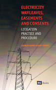 Cover of Electricity Wayleaves, Easements and Consents: Litigation, Practice &#38; Procedure