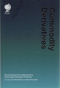 Cover of Commodity Derivatives: Documenting and Understanding Commodity Derivative Products