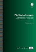 Cover of Pitching for Lawyers: Using Marketing Communications Techniques to Improve your Win Ratio