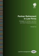 Cover of Partner Retirement in Law Firms: Strategies for Partners, Law Firms and Other Professional Services