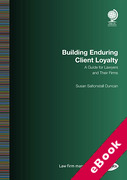 Cover of Building Enduring Client Loyalty: A Guide for Lawyers and Their Firms (eBook)