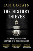 Cover of The History Thieves: Secrets, Lies and the Shaping of a Modern Nation