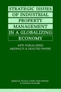 Cover of Strategic Issues of Industrial Property Management in a Globalizing Economy
