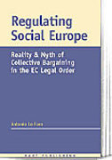 Cover of Regulating Social Europe Reality and Myth of Collective Bargaining in the EC Legal Order