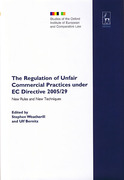 Cover of The Regulation of Unfair Commercial Practices under EC Directive 2005/29: New Rules and New Techniques