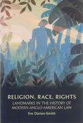 Cover of Religion, Race, Rights: Landmarks in the History of Modern Anglo-American Law