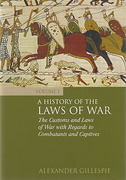 Cover of A History of the Laws of War Volume 1: The Customs and Laws of War with Regards to Combatants and Captives