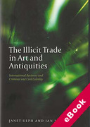 Cover of The Illicit Trade in Art and Antiquities: International Recovery and Criminal and Civil Liability (eBook)