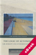 Cover of The Logic of Autonomy: Law, Morality and Autonomous Reasoning (eBook)