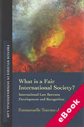 Cover of What is a Fair International Society: International Law Between Development and Recognition (eBook)