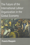 Cover of The Future of the International Labour Organization in the Global Economy