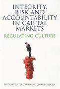 Cover of Integrity, Risk and Accountability in Capital Markets: Regulating Culture