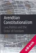 Cover of Arendtian Constitutionalism: Law, Politics and the Order of Freedom (eBook)