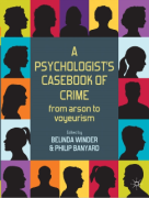 Cover of A Psychologist's Casebook of Crime: From Arson to Voyeurism