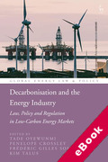 Cover of Decarbonisation and the Energy Industry: Law, Policy and Regulation in Low-Carbon Energy Markets (eBook)