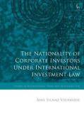 Cover of The Nationality of Corporate Investors under International Investment Law
