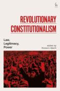 Cover of Revolutionary Constitutionalism: Law, Legitimacy, Power