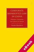 Cover of Corporate Bankruptcy Law in China: Principles, Limitations and Options for Reform (eBook)