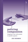 Cover of Policing Compassion: Begging, Law and Power in Public Spaces