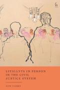 Cover of Litigants in Person in the Civil Justice System: In Their Own Words