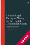 Cover of A Socio-Legal Theory of Money for the Digital Commercial Society: A New Analytical Framework to Understand Cryptoassets (eBook)