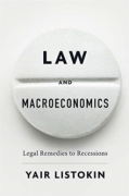 Cover of Law and Macroeconomics: Legal Remedies to Recessions