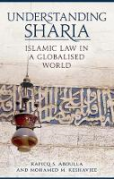Cover of Understanding Sharia: Islamic Law in a Globalised World