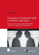Cover of Interpretation of Fundamental Rights in a Multilevel Legal System: An analysis of the European Court of Human Rights and the Court of Justice of the European Union