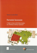 Cover of Remedial Secession: A Right to External Self-Determination as a Remedy to Serious Injustices?
