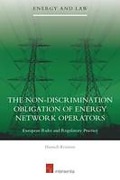 Cover of The Non-Discrimination Obligation of Energy Network Operators: European Rules and Regulatory Practice
