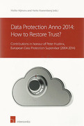 Cover of Data Protection Anno 2014: How to Restore Trust?