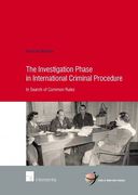 Cover of The Investigation Phase in International Criminal Procedure: In Search of Common Rules
