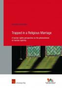 Cover of Trapped in a Religious Marriage: a human rights perspective of the phenomenon of marital captivity