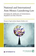 Cover of National and International Anti-Money Laundering Law: Developing the Architecture of Criminal Justice, Regulation and Data Protection