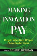 Cover of Making Innovation Pay: People Who Turn IP Into Shareholder Value