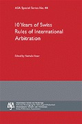 Cover of 10 Years of Swiss Rules of International Arbitration: ASA Special Series No. 44