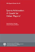 Cover of Sports Arbitration: A Coach for Other Players - ASA Special Series No. 41