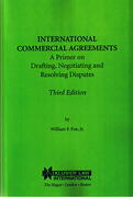 Cover of International Commercial Agreements: A Primer on Drafting, Negotiating and Resolving Disputes