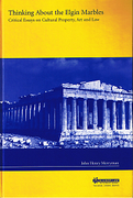 Cover of Thinking About the Elgin Marbles: Critical Essays on Cultural Property, Art and Law