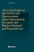 Cover of The Legal Status of Sportsmen and Sportswomen Under International, European and Belgian National and Regional Law
