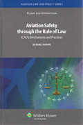 Cover of Aviation Safety through the Rule of Law: ICAO's Mechanisms and Practices