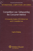 Cover of Competition Law: Safeguarding the Consumer Interest. A Comparative Analysis of US Antitrust Law and EC Competition Law