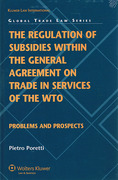 Cover of The Regulation of Subsidies within the WTO's General Agreement on Trade in Services: Problems and Prospects