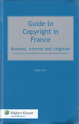Cover of Guide to Copyright in France: Business, Internet and Litigation