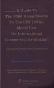 Cover of Two Volume Set: A Guide to the UNCITRAL Model Law on International Commercial Arbitration & the 2006 Amendments: Legislative History and Commentary