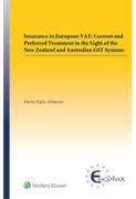 Cover of Insurance in European VAT: Current and Preferred Treatment in the Light of the Australian and New Zealand GST System