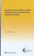 Cover of Selectivity in State Aid Law and the Methods for the Allocation of the Corporate Tax Base